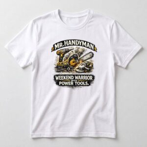 Mr. Handyman – Weekend Warrior with Power Tools