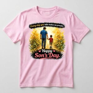 Son’s Day – Every Step You Take Makes Me Prouder