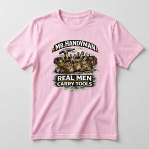 Mr. Handyman – Real Men Carry Tools